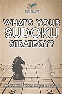 Whats Your Sudoku Strategy? Challenging Puzzle Books One-a-Day (Paperback)