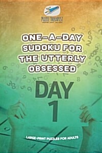 One-a-Day Sudoku for the Utterly Obsessed Large-Print Puzzles for Adults (Paperback)