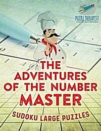 The Adventures of the Number Master Sudoku Large Puzzles (Paperback)