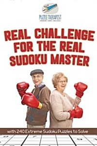 Real Challenge for the Real Sudoku Master with 240 Extreme Sudoku Puzzles to Solve (Paperback)