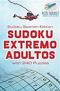 Sudoku Extremo Adultos Sudoku Spanish Edition with 240 Puzzles (Paperback)