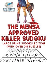 The Mensa Approved Killer Sudoku Large Print Sudoku Edition (with over 240 Puzzles) (Paperback)