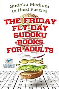 The Friday Fly-Day Sudoku Books for Adults Sudoku Medium to Hard Puzzles (Paperback)