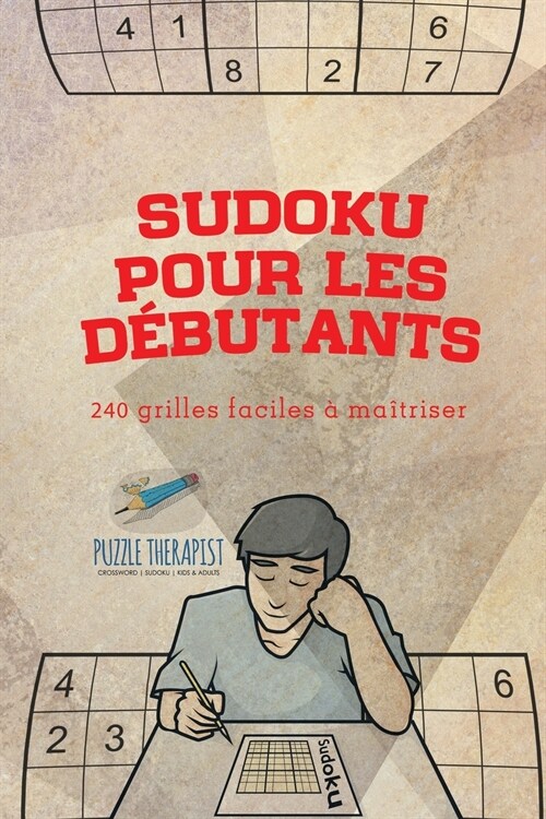 Sudoku pour les d?utants 240 grilles faciles ?ma?riser (Paperback)