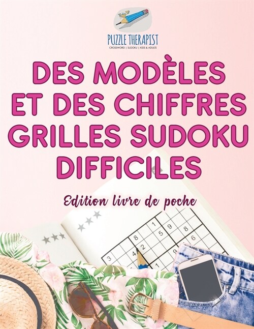 Des mod?es et des chiffres Grilles Sudoku difficiles ?ition livre de poche (Paperback)