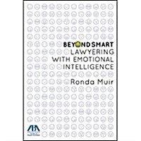 Beyond Smart: Lawyering with Emotional Intelligence (Paperback)