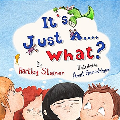 Its Just a ... What?: Little Sensory Problems with Big Reactions! (Paperback)