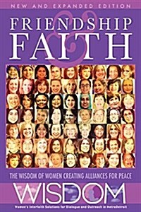 Friendship and Faith, Second Edition: The Wisdom of Women Creating Alliances for Peace (Paperback, 2, Second with New)