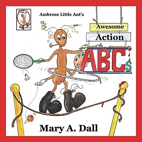 Ambrose Little Ants Awesome Action ABCs (Paperback)