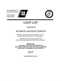 Light List Volume III Atlantic and Gulf Coasts Little River, South Carolina to Econfina River, Florida (Includes Puerto Rico and the U.S. Virgin Islan (Paperback)