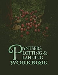 Pantsers Plotting & Planning Workbook 28 (Paperback)