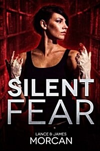 Silent Fear (a Novel Inspired by True Crimes) (Paperback)