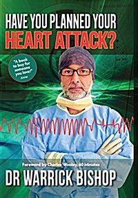 Have You Planned Your Heart Attack: This Book May Save Your Life (Hardcover)