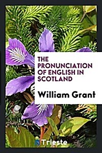 The Pronunciation of English in Scotland (Paperback)