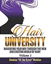 Hair University: Navigating Your Way Through the New and Exciting World of Cosmetology (Paperback)