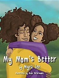 My Moms Better (Hardcover)
