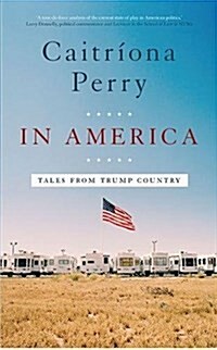 In America: Tales from Trump Country (Hardcover)