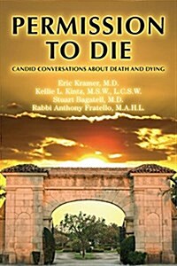 Permission to Die: Candid Conversations about Death and Dying (Paperback)
