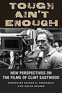 Tough Aint Enough: New Perspectives on the Films of Clint Eastwood (Paperback)