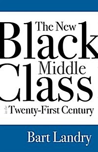 The New Black Middle Class in the Twenty-First Century (Paperback)