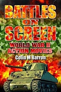 Battles on Screen: World War II Action Movies (Paperback)