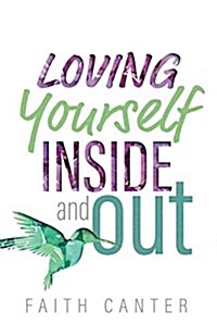 Loving Yourself Inside and Out (Paperback)