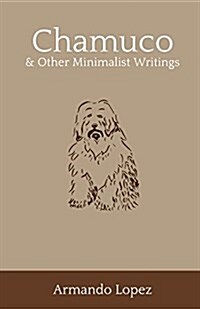 Chamuco & Other Minimalist Writings (Paperback)