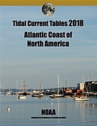 Tidal Current Tables 2018: Atlantic Coast of North America (Paperback)