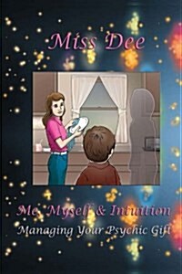 Me, Myself & Intuition: Managing Your Psychic Gift (Paperback)