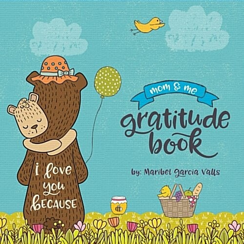 I Love Your Because: Mom & Me Gratitude Book (Paperback)