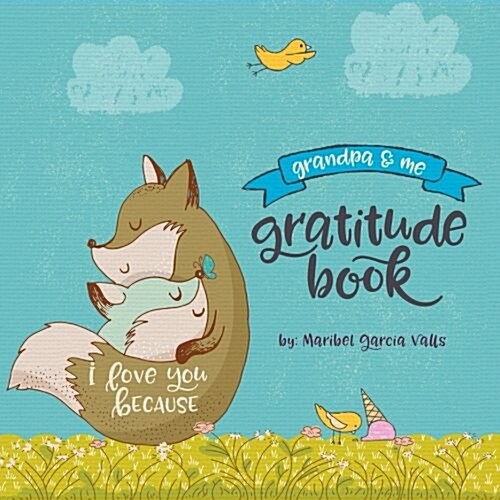 I Love You Because: Grandpa and Me Gratitude Book (Paperback)