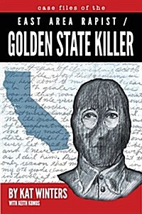 Case Files of the East Area Rapist / Golden State Killer (Paperback)