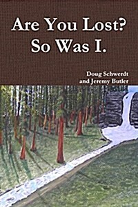 Are You Lost? So Was I (Paperback)