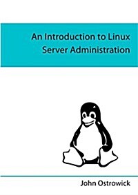 An Introduction to Linux Server Administration (Paperback)