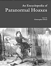 An Encyclopedia of Paranormal Hoaxes (Paperback)