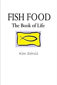 Fish Food - The Book of Life (Paperback)