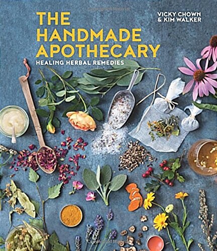 The Handmade Apothecary: Healing Herbal Remedies (Hardcover)