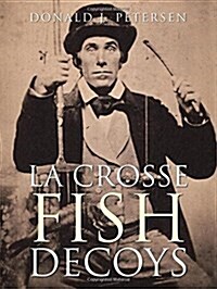 La Crosse Fish Decoys (Paperback)