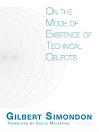 On the Mode of Existence of Technical Objects (Paperback)