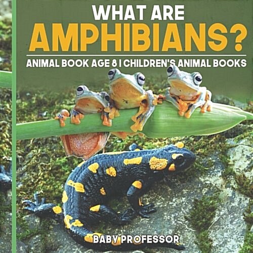 What are Amphibians? Animal Book Age 8 Childrens Animal Books (Paperback)