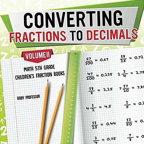 Converting Fractions to Decimals Volume II - Math 5th Grade Childrens Fraction Books (Paperback)