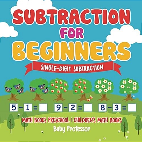 Subtraction for Beginners - Single-Digit Subtraction - Math Books Preschool Childrens Math Books (Paperback)