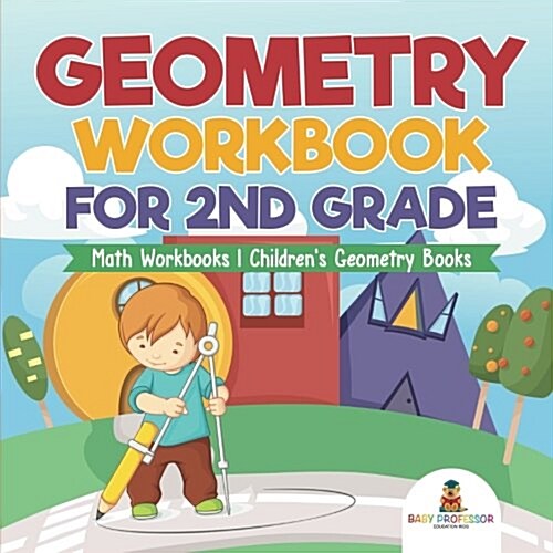 Geometry Workbook for 2nd Grade - Math Workbooks Childrens Geometry Books (Paperback)