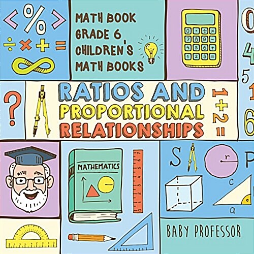 Ratios and Proportional Relationships - Math Book Grade 6 Childrens Math Books (Paperback)