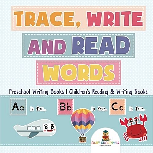 Trace, Write and Read Words - Preschool Writing Books Childrens Reading & Writing Books (Paperback)