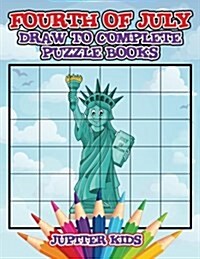 Fourth of July: Draw to Complete Puzzle Books (Paperback)