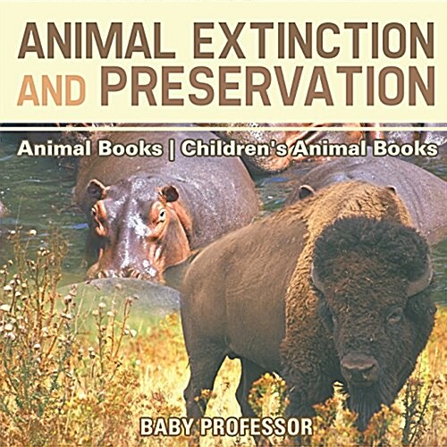Animal Extinction and Preservation - Animal Books Childrens Animal Books (Paperback)