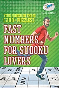 Fast Numbers for Sudoku Lovers Your Sudoku On The Go (200+ Puzzles) (Paperback)