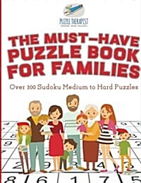 The Must-Have Puzzle Book for Families Over 300 Sudoku Medium to Hard Puzzles (Paperback)