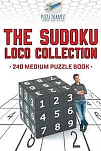 The Sudoku Loco Collection 240 Medium Puzzle Book (Paperback)